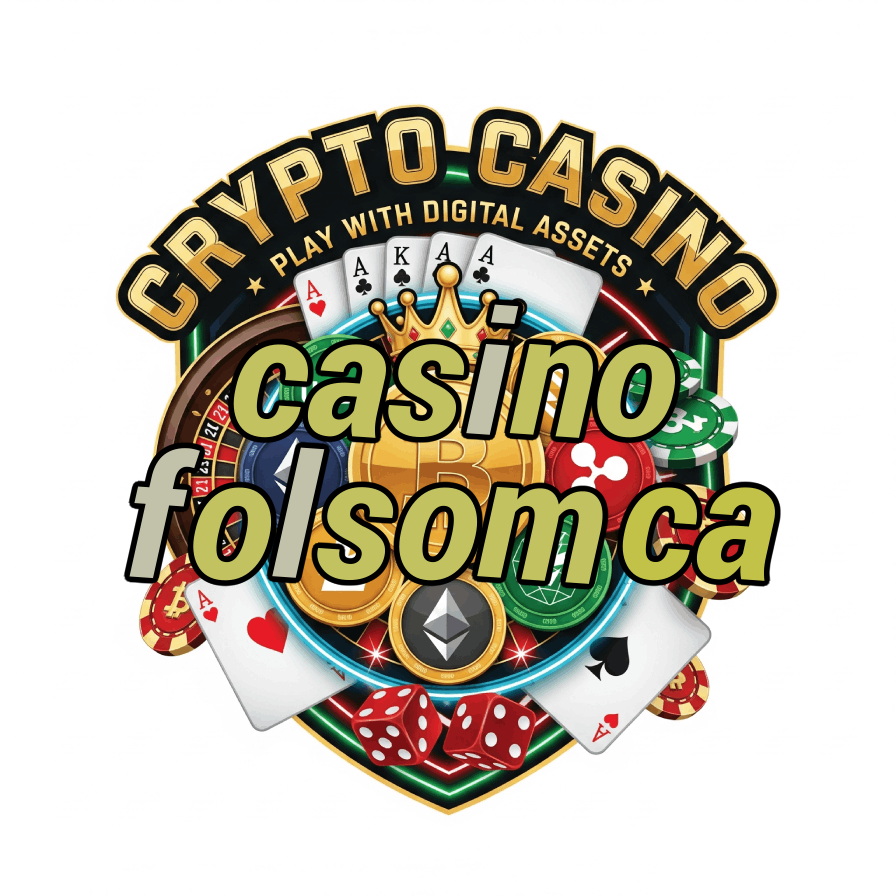 Casino Folsom CA - Northern California Casino